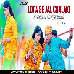 Lota Se Jal Chalaki - Remix Song - Dj Suraj Chakia